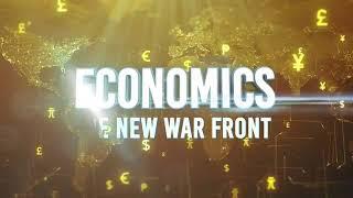 Economics-The New War Front Episode 03