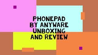 PhonePad by AnyWare Unboxing and Review (Early Release Unit) - Part 2