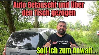 Auto Getauscht und abgezogen. Soll Ich zum Anwalt...