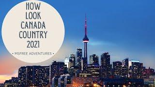 How look canada country 2021 । MSfree Adventures