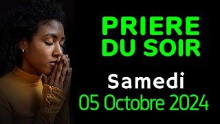  PRIERE du SOIR - Samedi 05 Octobre 2024