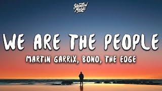 Martin Garrix ft. Bono & The Edge - We Are The People (Lyrics)