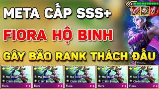 SPAM LÀ LÊN RANK VỚI " BÃI RÁC " FIORA HỘ BINH META CẤP SSS+ CỰC MẠNH SIÊU DỄ CHƠI TẠI ĐẦU MÙA 12