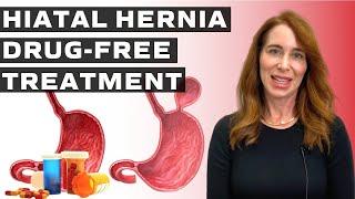 Hiatal Hernia Drug-free Treatment