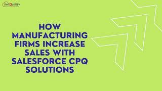 How Manufacturing Companies Increase Sales With Salesforce CPQ Solutions