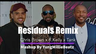 @ChrisBrownTV  - Residuals Remix feat R.Kelly & @TheRealTank