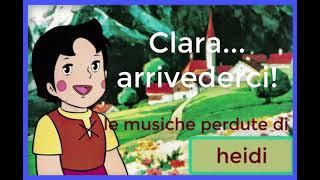 HEIDI le musiche perdute" Klara... auf Wiedersehen" ( arrivederci Clara)