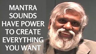 Mantra Sounds Have Power To Create Everything You Want