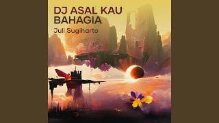 Dj Asal Kau Bahagia