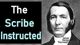 The Scribe Instructed - Rev. Dr. James Henley Thornwell (Christian Narration)