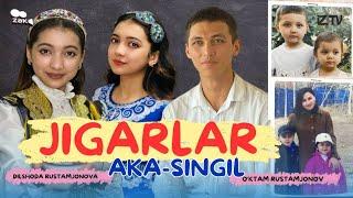 JIGARLAR | AKA-SINGIL | RUSTAMJONOVLAR | BLOGER, AKTRISA