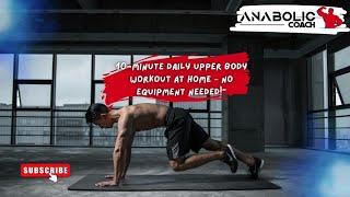 10-Minute Daily Upper Body Workout at Home – No Equipment Needed!