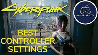 Cyberpunk 2077 BEST CONTROLLER SETTINGS | PS4 XBOX PS5 and PC