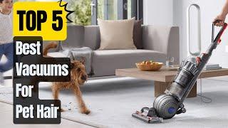 Top 5 Best Vacuums For Pet Hair in 2023