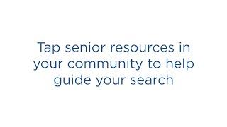 Tap Senior Resources In Your Community To Help Guide Your Search