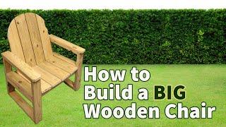 How to Build a LARGE Wooden Chair | Outdoor Furniture Build | BIG Chair Design | Adirondack Style