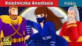 Księżniczka Anastasia | Princess Anastasia Story | Bajki na Dobranoc | @PolishFairyTales