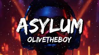 Olivetheboy - Asylum (Lyrics)