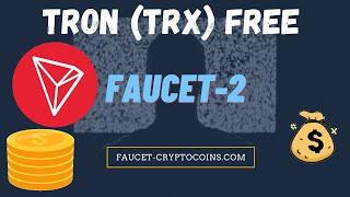 TRON (TRX) FREE EVERY FIVE MINUTES IN FAUCET 2 ! FREE TRON (TRX)