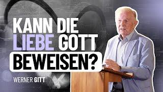 Der Gottesbeweis durch die Liebe – Werner Gitt