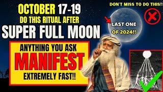 LAST NIGHT!! October(17-19) SUPER FULL MOON Manifestation Portal Is Open For Abundance 🪄