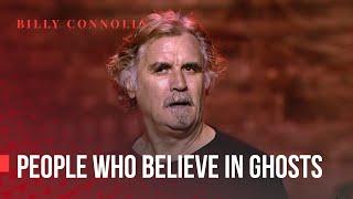 Billy Connolly - People Who Believe in Ghosts - Was it something I said?