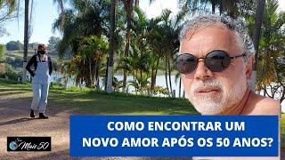 COMO ENCONTRAR UM NOVO AMOR APÓS OS 50 ANOS?