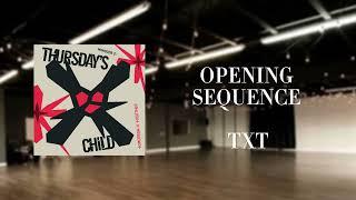 TXT - 'OPENING SEQUENCE' [EMPTY DANCE STUDIO]