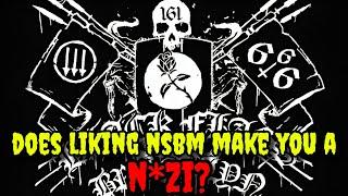 Does Liking NSBM Make YOU a Bad Person?