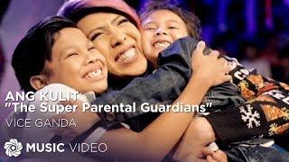 Ang Kulit "The Super Parental Guardians" - Vice Ganda (Music Video)