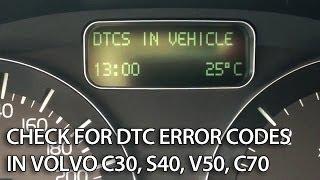 How to check for DTC in Volvo C30, S40, V50, C70 (diagnostic trouble codes hidden menu)