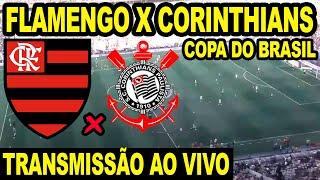 CORINTHIANS X FLAMENGO AO VIVO DIRETO DA NEO QUIMICA ARENA - SEMIFINAL DA COPA DO BRASIL 2024