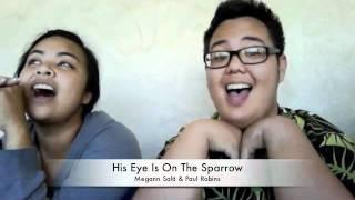 His Eye Is On The Sparrow-Megann Salā & Paul Robins