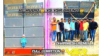 VC AUDIO  VS VSR BREND  // ROYAL DJ VS OM DJ VSR BREND // FULL COMPTION VIDEOO 