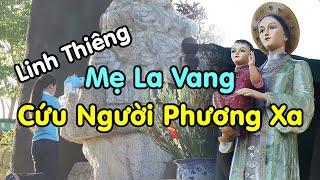 Đức Mẹ La Vang Cứu Người Phương Xa Đến Xin Ơn ở Trung Tâm Hành Hương Thánh Mẫu Công Giáo Việt Nam