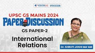 UPSC GS Mains 2024 | GS Paper 2 I International Relations