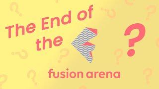 The END of the FUSION ARENA ?! - Short YouTube Update