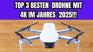  TOP 3 BESTEN DROHNEN MIT 4K IM JAHRES 2025!!! (DAS BESTE UND GÜNSTIGSTE!!!)