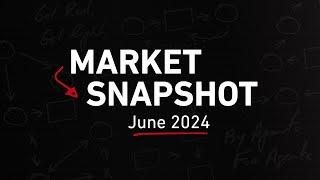 Real Estate Market Update (June 2024) | Market Snapshot