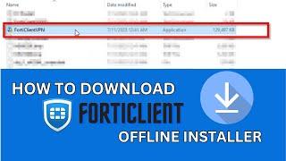 How To Download Forticlient VPN Offline Installer