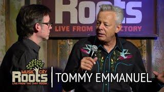 Music City Roots Interviews: Tommy Emmanuel