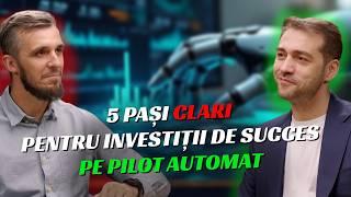 5 Pasi clari pentru Investitii de Succes pe Pilot Automat - Alin Breaban S08E20