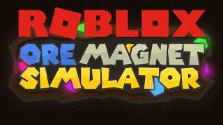 ROBLOX: Ore Magnet Simulator