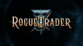 Заказной стрим! Тихий субботний вечер, ваха, чаек и хорошая компания! Warhammer 40,000: Rogue Trader