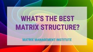 What's The Best Matrix Structure?