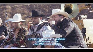 Los Austeros de Durango Ft. El Fantasma - El Tolo (Video Musical)