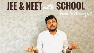 IIT JEE & NEET with School | How to Manage ?