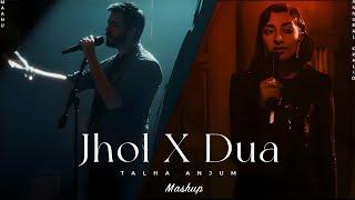 Jhol X Dua - Talha Anjum | Jhol X Talha Anjum | Annural Khalid | Maanu | King | Emraan Hashmi