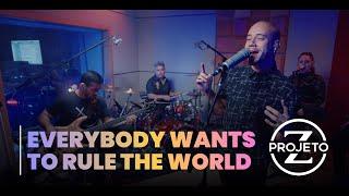 Banda Projeto Z  - Everybody Wants to Rule The World - Cover