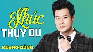 Khúc Thụy Du - Quang Dũng | Official MV